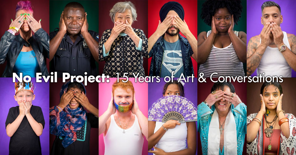 No Evil Project: 15 Years of Art & Conversations